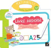 Livre ardoise, maternelle, petite section, 3-4 ans : lettres majuscules, chiffres, graphisme et formes