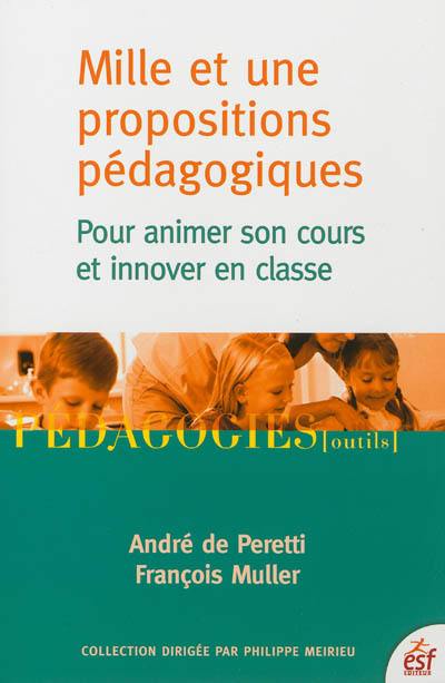 Mille et une propositions pédagogiques pour animer son cours et innover en classe