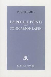 La poule pond. Sonica mon lapin