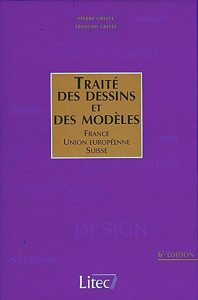 Traité des dessins et des modèles : France, Union européenne, Suisse