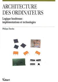 Architecture des ordinateurs : logique booléenne : implémentations et technologies