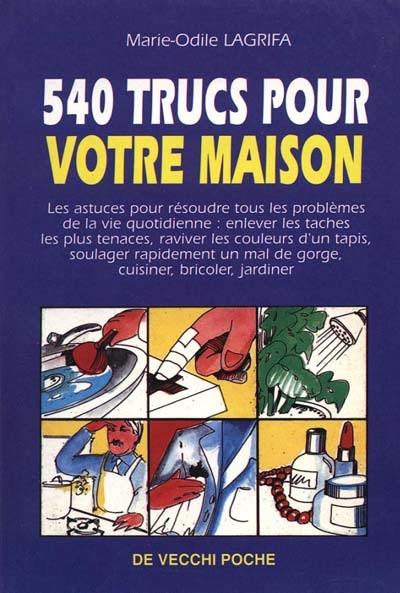 540 trucs pour votre maison