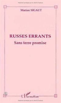 Russes errants : sans terre promise