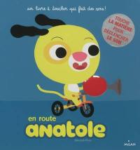 Anatole. En route Anatole : un livre à toucher qui fait des sons !