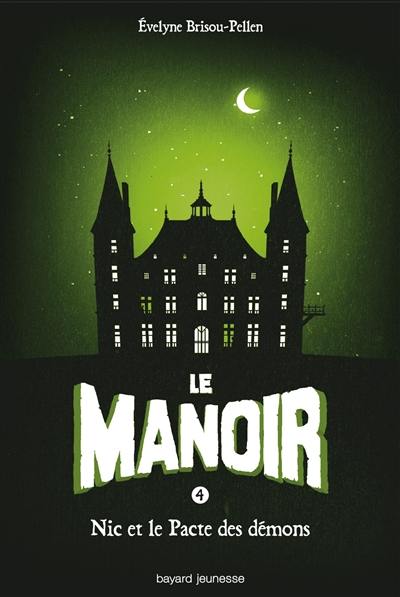 Le manoir. Vol. 4. Nic et le pacte des démons