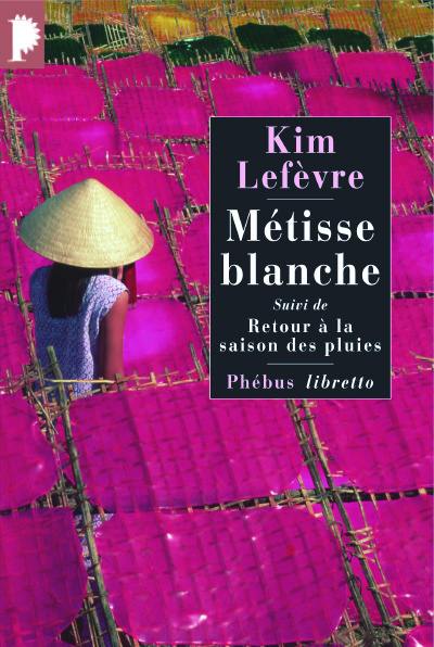 Métisse blanche. Retour à la saison des pluies : autobiographie