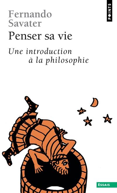 Penser sa vie : une introduction à la philosophie