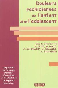 Douleurs rachidiennes de l'enfant et de l'adolescent