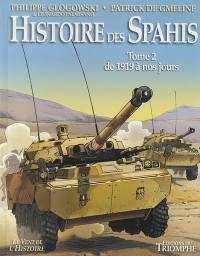 Histoire des spahis. Vol. 2. De 1919 à nos jours