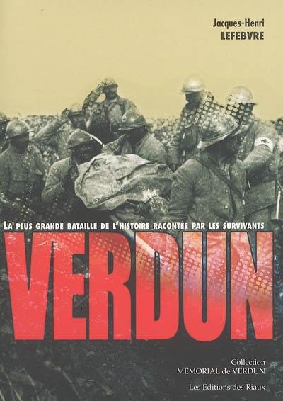 Verdun : la plus grande bataille racontée par les survivants