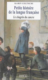 Petite histoire de la langue française : le chagrin du cancre