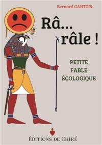 Râ... râle ! : petite fable écologique