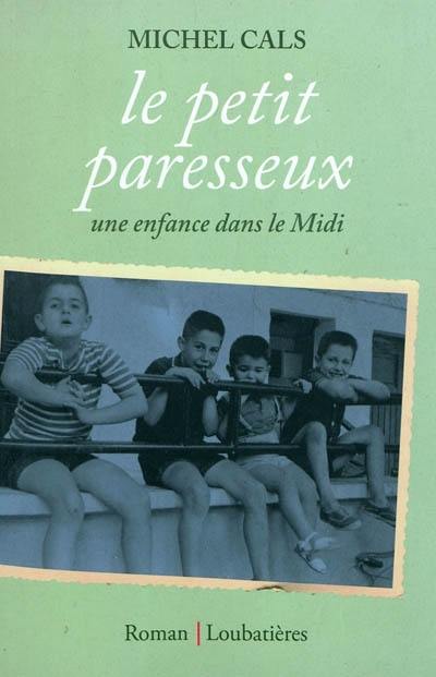 Le petit paresseux : une enfance dans le Midi