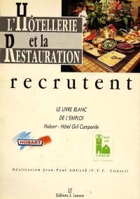 L'hôtellerie et la restauration : le livre blanc de l'emploi