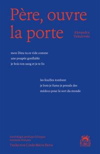 Père, ouvre la porte : anthologie poétique bilingue roumain-français