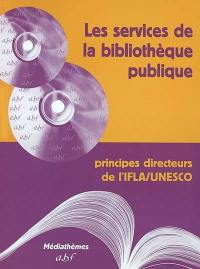 Les services de la bibliothèque publique : principes directeurs de l'IFLA-Unesco