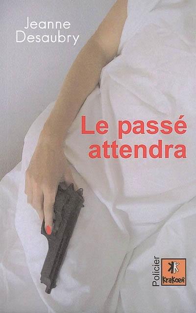 Le passé attendra