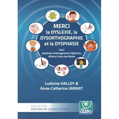 Merci la dyslexie, la dysorthographie et la dysphasie : voici quelques aménagements légitimes offerts à tous les élèves