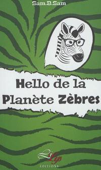 Hello de la planète Zèbres