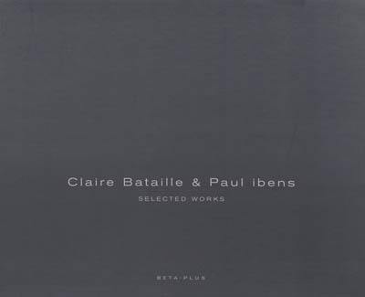 Claire Bataille & Paul Ibens : selected works. Vol. 1 et 2