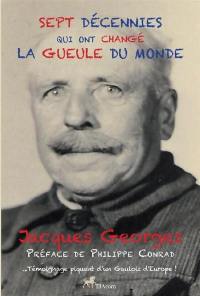 Sept décennies qui ont changé la gueule du monde : témoignage piquant d'un Gaulois d'Europe !