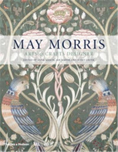 May Morris : Arts & Crafts Designer (Hardback)