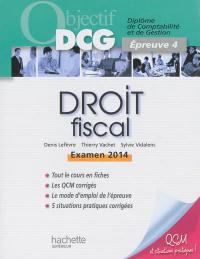 Droit fiscal : diplôme de comptabilité et de gestion, épreuve 4 : examen 2014