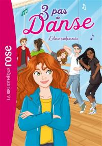 3 pas de danse. Vol. 8. L'élève professeure