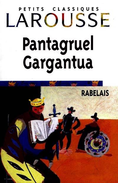 Gargantua. Pantagruel : extraits : récits