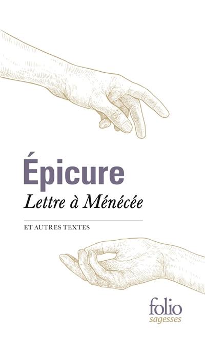 Lettre à Ménécée : et autres textes