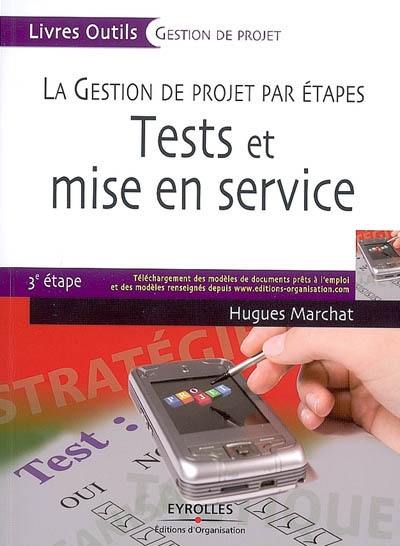 La gestion de projet par étapes. Tests et mise en service : 3e étape