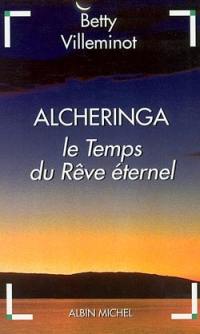 Alcheringa : le temps du rêve éternel