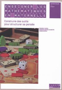 Enseigner les mathématiques en maternelle : construire des outils pour structurer sa pensée