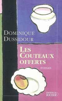 Dont actes. Vol. 2. Les couteaux offerts