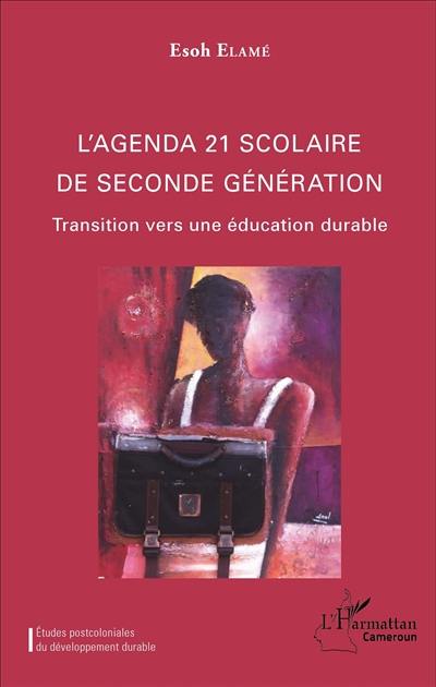 L'agenda 21 scolaire de seconde génération : transition vers une éducation durable