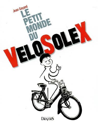 Le petit monde du vélosolex : et des moteurs auxiliaires