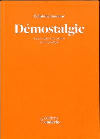 Démostalgie : de la rupture du citoyen avec le politique