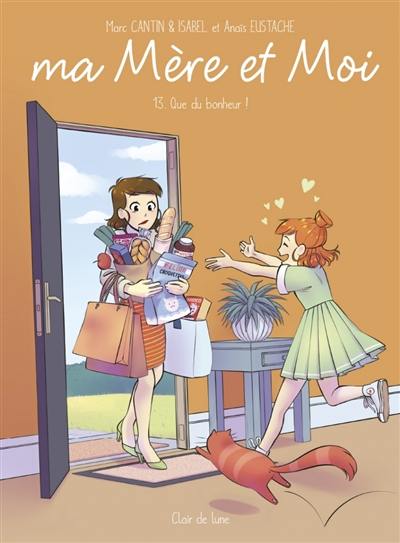 Ma mère et moi. Vol. 13. Que du bonheur !