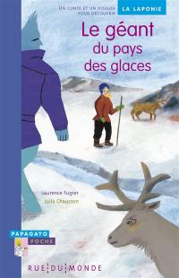 Le géant du pays des glaces : un conte et un dossier pour découvrir la Laponie