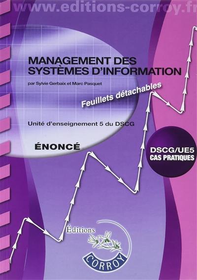 Management des systèmes d'information, DSCG-UE5 : unité d'enseignement 5 du DSCG, cas pratiques : énoncé