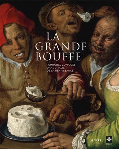 La grande bouffe : peintures comiques dans l'Italie de la Renaissance