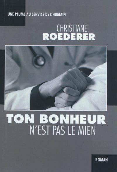 Ton bonheur n'est pas le mien