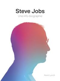 Steve Jobs, une info-biographie