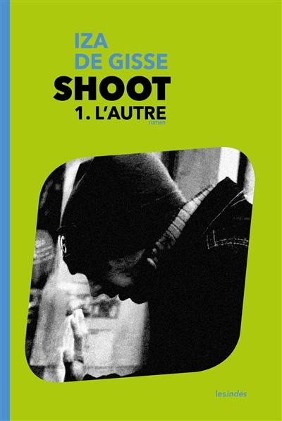 Shoot. Vol. 1. L'autre