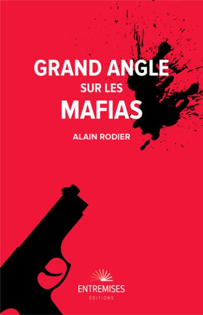 Grand angle sur les mafias