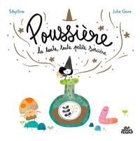 Poussière : la toute, toute petite sorcière