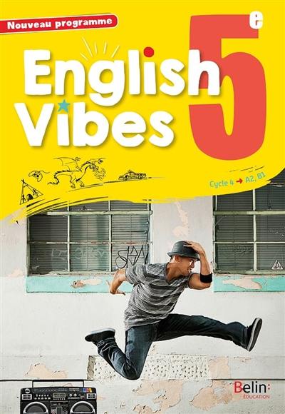 English vibes 5e, cycle 4, A2-B1 : nouveau programme