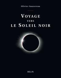 Voyage vers le Soleil noir