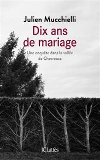 Dix ans de mariage : une enquête dans la vallée de Chevreuse