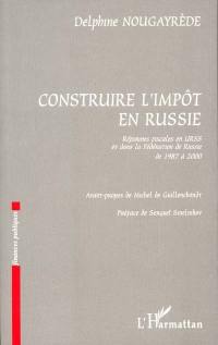 Construire l'impôt en Russie : réformes fiscales en URSS et dans la Fédération de Russie de 1987 à 2000